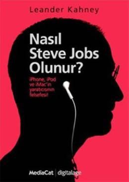 Leander Kahney - Nasıl Steve Jobs Olunur?